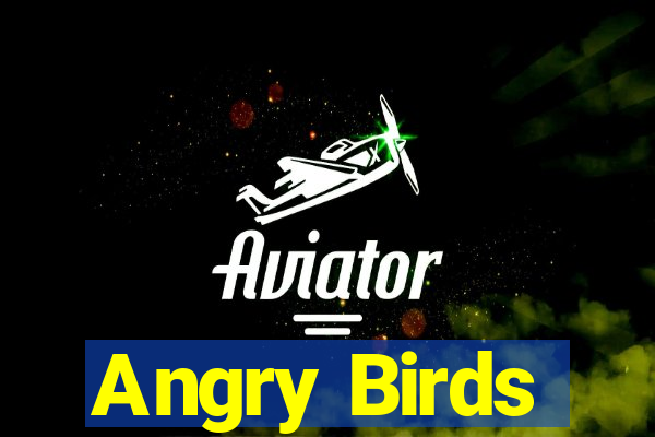 Angry Birds